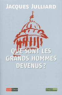 Que sont les grands hommes devenus ? : essai sur la démocratie charismatique