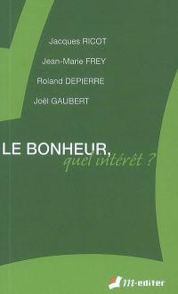 Le bonheur, quel intérêt ?