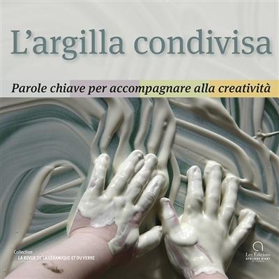 L'argilla condivisa : parole chiave per accompagnare alla creatività