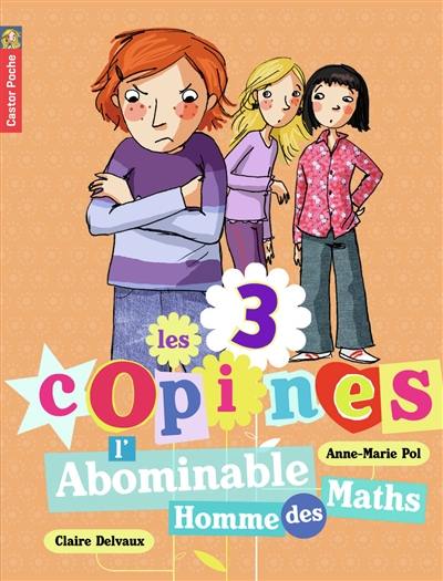 Les 3 copines. Vol. 3. L'abominable homme des maths