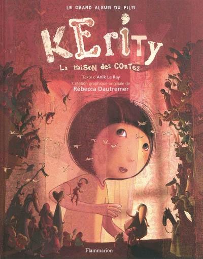 Kerity : la maison des contes : le grand album du film