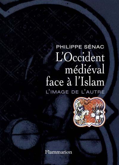 L'Occident médiéval face à l'Islam : l'image de l'autre