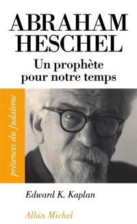 Abraham Joshua Heschel (1907-1972) : un prophète pour notre temps