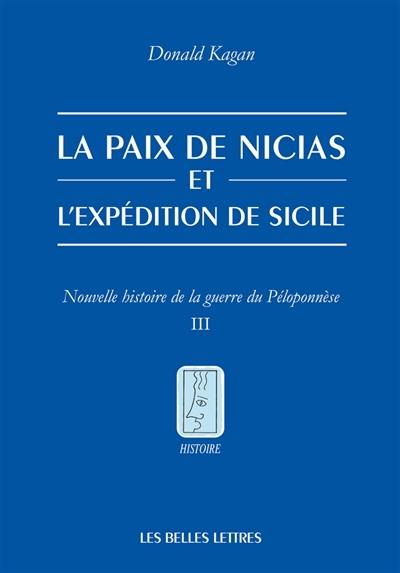 Nouvelle histoire de la guerre du Péloponnèse. Vol. 3. La paix de Nicias et l'expédition de Sicile