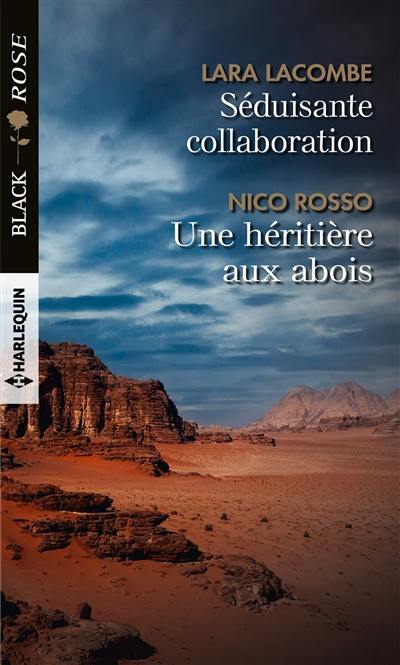 Séduisante collaboration. Une héritière aux abois