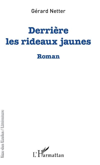 Derrière les rideaux jaunes