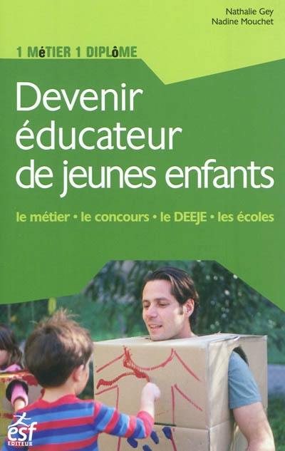 Devenir éducateur de jeunes enfants : le métier, le concours, le DEEJE, les écoles