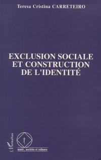 Exclusion sociale et construction de l'identité : les exclus en milieux défavorisés au Brésil et en France