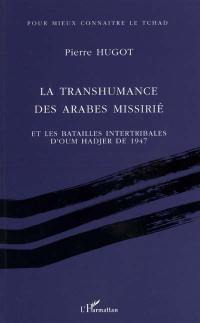 La transhumance des Arabes Missirié et les batailles intertribales d'Oum Hadjer de 1947