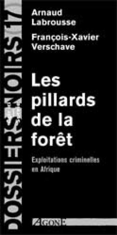 Les pillards de la forêt : exploitations criminelles en Afrique