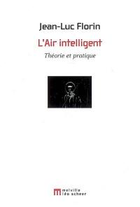 L'air intelligent : théorie et pratique