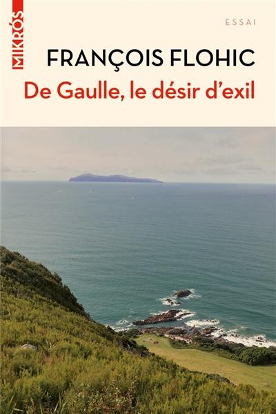 De Gaulle, le désir d'exil