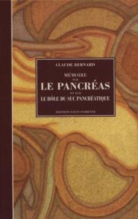 Mémoire sur le pancréas et sur le rôle du suc pancréatique