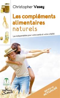 Les compléments alimentaires naturels : les indispensables pour votre santé et votre vitalité