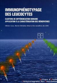 Immunophénotypage des leucocytes : clusters de différenciation humains, application à la caractérisation des hémopathies : le livre de GEIL