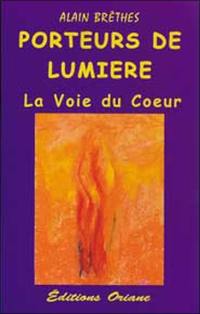 Porteurs de lumière : la voix du coeur