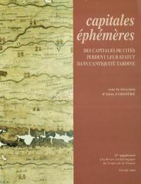 Capitales éphémères : des capitales de cités perdent leur statut dans l'Antiquité tardive : actes du colloque