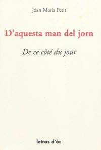 D'aquesta man del jorn. De ce côté du jour