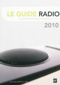 Le guide radio : le guide professionnel de la radio et du son 2010