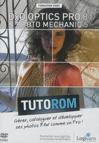 Tutorom DXO Optics Pro 8 & Photo Mechanic 5 : gérer, cataloguer et développer ses photos Raw comme un pro !