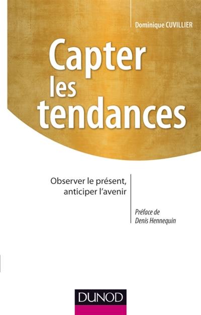 Capter les tendances : observer le présent, anticiper l'avenir