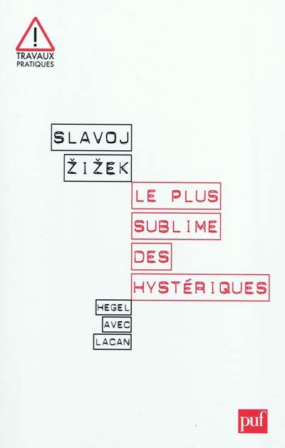 Le plus sublime des hystériques : Hegel avec Lacan