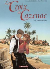 La croix de Cazenac. Vol. 7. Les espions du Caire