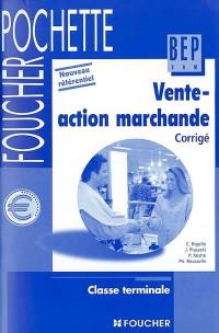 Vente-action marchande, corrigé, classe terminale : nouveau référentiel