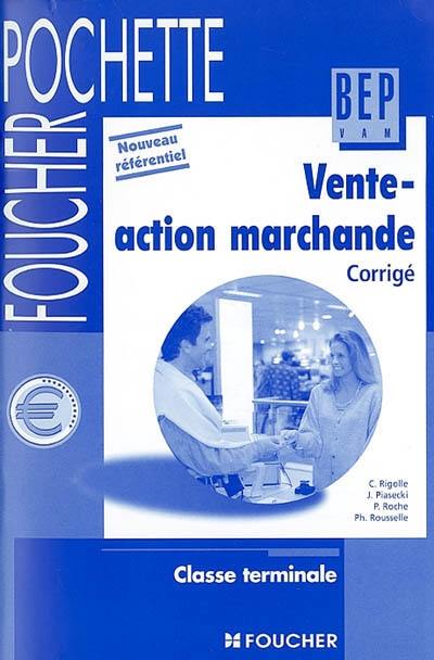 Vente-action marchande, corrigé, classe terminale : nouveau référentiel