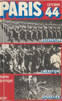 Paris, année 44 : occupation, libération, épuration