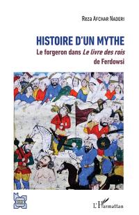 Histoire d'un mythe : le forgeron dans Le livre des rois, de Ferdowsi