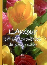 L'amour en 100 proverbes du monde entier