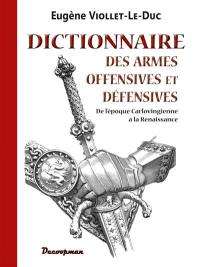 Armes de guerre offensives et défensives : de l'époque carlovingienne à la Renaissance