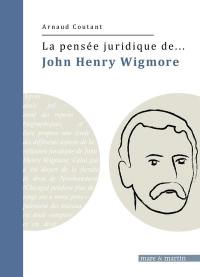 La pensée juridique de John Henry Wigmore