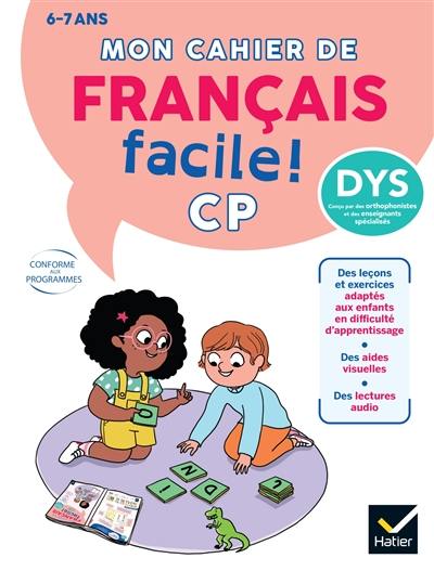 Mon cahier de français facile ! CP, 6-7 ans, dys : conforme aux programmes