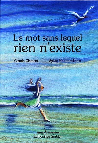 Le mot sans lequel rien n'existe