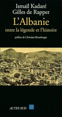 L'Albanie : entre la légende et l'histoire