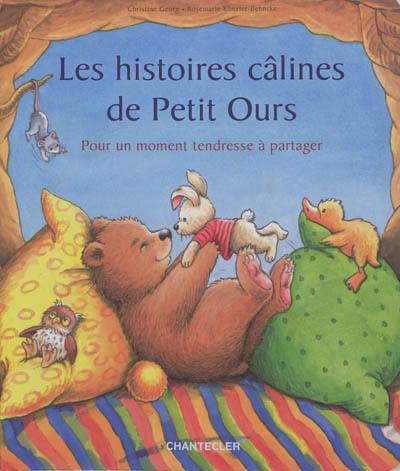 Les histoires câlines de Petit Ours : pour un moment de tendresse à partager