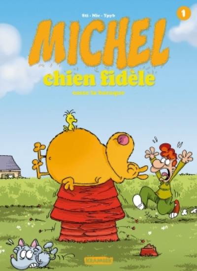 Michel chien fidèle. Vol. 1. Michel chien fidèle casse la baraque