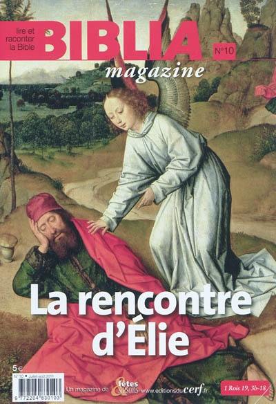 Biblia magazine, n° 10. La rencontre d'Elie