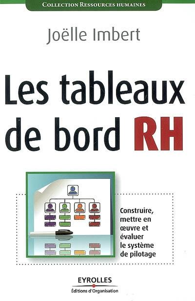 Les tableaux de bord RH : construire, mettre en oeuvre et évaluer le système de pilotage