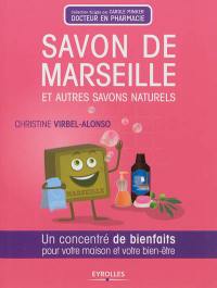 Savon de Marseille et autres savons naturels : un concentré de bienfaits pour votre maison et votre bien-être