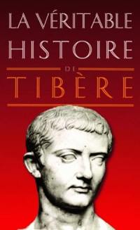 La véritable histoire de Tibère