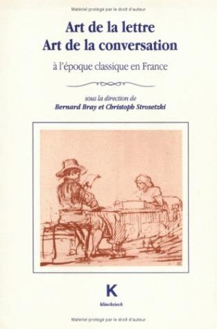 Art de la lettre, art de la conversation à l'époque classique en France : actes du colloque de Wolfenbüttel, octobre 1991