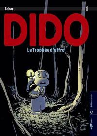 Dido. Vol. 1. Le trophée d'effroi