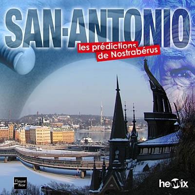 San-Antonio. Les prédictions de Nostrabérus San-Antonio. Les prédictions de Nostrabérus
