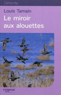 Le miroir aux alouettes