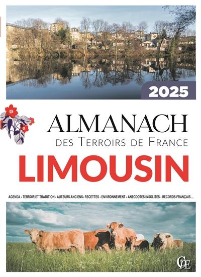 Almanach Limousin 2025 : agenda, terroir et tradition, auteurs anciens, recettes, environnement, anecdotes insolites, records français...