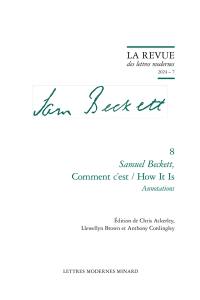 Samuel Beckett. Vol. 8. Samuel Beckett, Comment c'est : annotations. Samuel Beckett, How it is