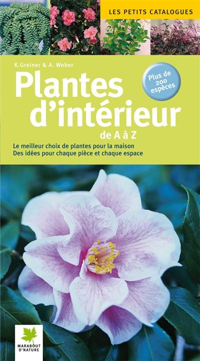 Plantes d'intérieur de A à Z : plus de 200 espèces